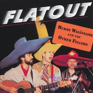 Pochette de Flat Out de Buddy Wasisname and the Other Fellers