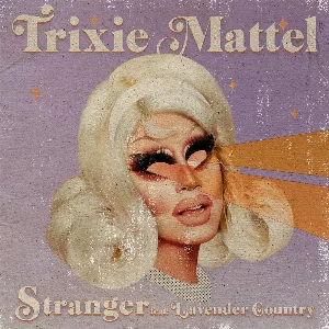 Pochette de Stranger de Trixie Mattel