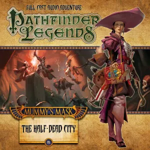 Pochette de Pathfinder Legends - Mummy's Mask: The Half-Dead City de Trevor Littledale
