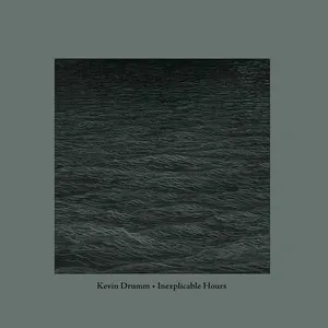 Pochette de Inexplicable Hours de Kevin Drumm