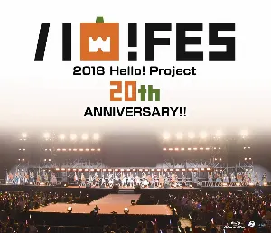 Pochette de Hello! Project 20th Anniversary!! Hello! Project ハロ!フェス 2018 ～Hello! Project 20th Anniversary!! プレミアム～ de Hello! Project