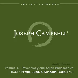 Pochette de Psychology and Asian Philosophies, Lecture 1: Freud, Jung, & Kundalini Yoga, Pt. I de Joseph Campbell