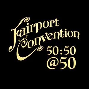 Pochette Fairport Convention 50:50@50