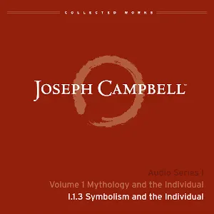 Pochette de Mythology and the Individual, Lecture 3: Symbolism and the Individual de Joseph Campbell