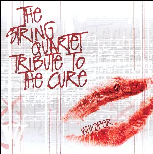 Pochette The String Quartet Tribute to The Cure: Whisper