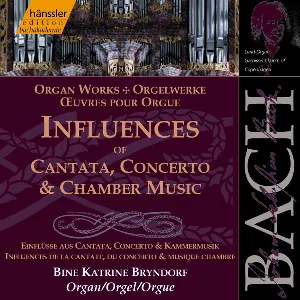 Pochette Orgelwerke: Einflüsse aus Cantata, Concerto & Kammermusik