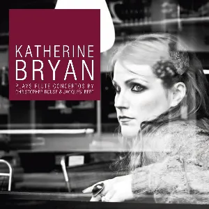 Pochette Katherine Bryan Plays Flute Concertos by Christopher Rouse & Jacques Ibert