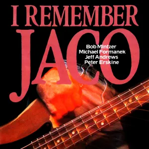 Pochette de I Remember Jaco de Bob Mintzer - Peter Erskine
