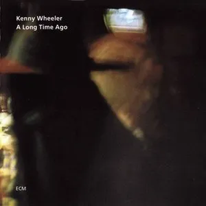 Pochette de A Long Time Ago de Kenny Wheeler