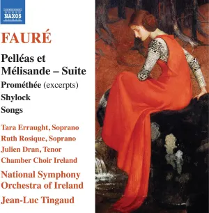 Pochette de Pelléas et Mélisande - Suite / Prométhée (excerpts) / Shylock Suite / Songs de RTÉ National Symphony Orchestra - Jean-Luc Tingaud - Gabriel Fauré