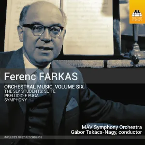 Pochette de Orchestral Music, Volume Six de Ferenc Farkas - Gábor Takács‐Nagy