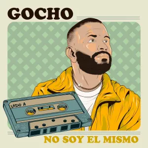 Pochette de No soy el mismo (Lado A) de Gocho