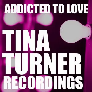 Pochette Addicted to Love Tina Turner Recordings