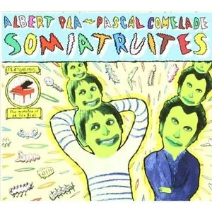 Pochette de Somiatruites de Pascal Comelade - Albert Pla