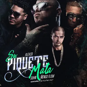 Pochette de Su piquete mata de Ñengo Flow - Juhn - Alexio