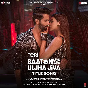 Pochette de Teri Baaton Mein Aisa Uljha Jiya Title Song (From “Teri Baaton Mein Aisa Uljha Jiya”) de Tanishk Bagchi - Raghav - Asees Kaur