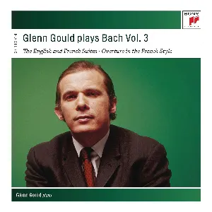 Pochette de Glenn Gould plays Bach Vol 3: The English and French Suites / Overture in the French Style de Johann Sebastian Bach - Glenn Gould