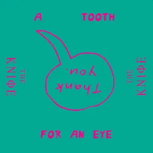 Pochette de A Tooth for an Eye de The Knife