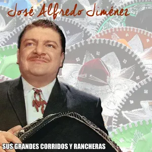 Pochette de Sus grandes corridos y rancheras de José Alfredo Jiménez