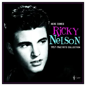Pochette Here Comes Ricky Nelson: 1957-1962 Hits Collection