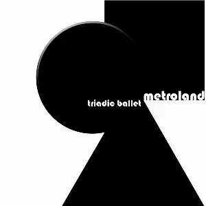 Pochette de Triadic Ballet de Metroland