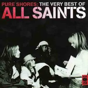 Pochette Pure Shores: The Very Best of All Saints