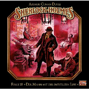Pochette de Sherlock Holmes, Folge 18: Der Mann mit der entstellten Lippe de Sir Arthur Conan Doyle - Marc Gruppe