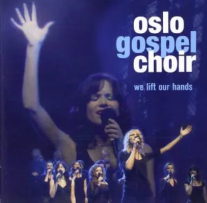Pochette de We Lift Our Hands de Oslo Gospel Choir