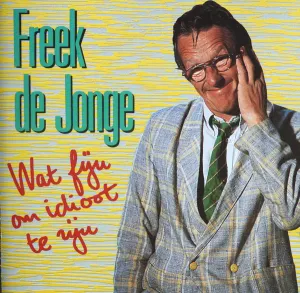 Pochette de Wat fijn om idioot te zijn de Freek de Jonge