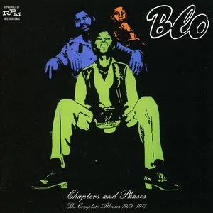 Pochette de Chapters and Phases (The Complete Albums 1973-1975) de BLO