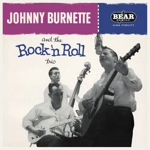 Pochette de Johnny Burnette and the Rock ’n’ Roll Trio de Johnny Burnette and the Rock ’n’ Roll Trio