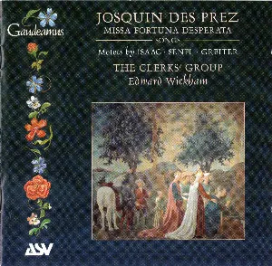 Pochette de Josquin de Prez: Missa Fortuna desperata / Songs. Motets by Isaac / Senfl / Greiter de The Clerks - Edward Wickham - Josquin des Prez - Ludwig Senfl