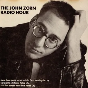 Pochette de The John Zorn Radio Hour de John Zorn