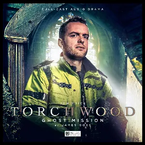 Pochette de Torchwood: Ghost Mission de James Goss - David Warner - Lisa Bowerman - Tom Price - Samuel Barnett