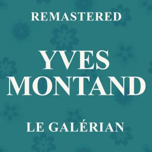 Pochette de Le Galérien (Remastered) de Yves Montand