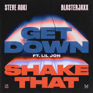 Pochette de Get Down / Shake That de Blasterjaxx - Steve Aoki - Lil Jon