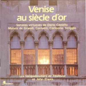 Pochette de Venise au siècle d'or de Les Sacqueboutiers - John Elwes