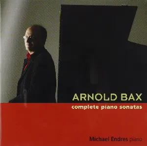 Pochette de Complete Piano Sonatas de Michael Endres - Sir Arnold Bax