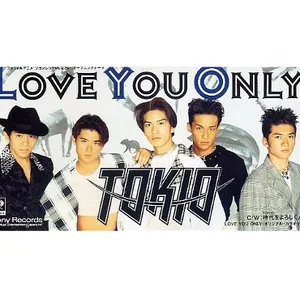 Pochette de LOVE YOU ONLY de TOKIO