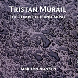 Pochette de The Complete Piano Music de Tristan Murail