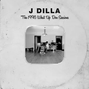 Pochette de The 1996 What Up Doe Sessions de J Dilla