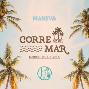 Pochette de Corre Pro Meu Mar (Double MZK Remix) de Maneva