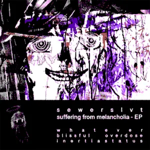 Pochette de suffering from melancholia - EP de Sewerslvt