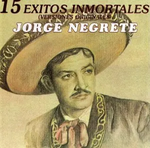 Pochette de 15 éxitos inmortales de Jorge Negrete