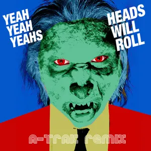 Pochette de Heads Will Roll (A-Trak remix) de Yeah Yeah Yeahs