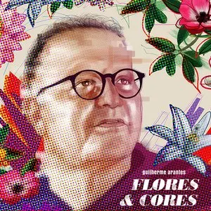 Pochette de Flores & Cores de Guilherme Arantes