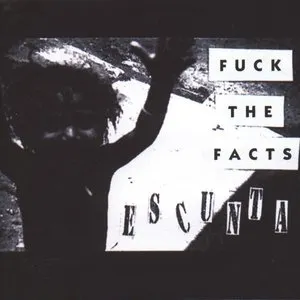 Pochette de Escunta de Fuck the Facts