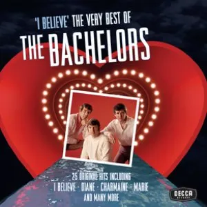 Pochette de I Believe: The Very Best of The Bachelors de The Bachelors