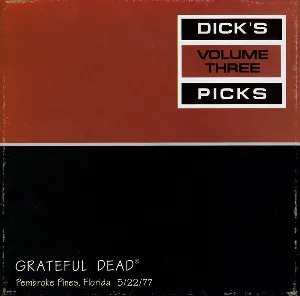 Pochette Dick’s Picks, Volume 3: Pembroke Pines, FL 5/22/77