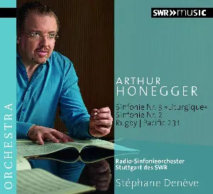 Pochette de Sinfonie Nr. 3 "liturgique" / Sinfonie Nr. 2 / Rugby / Pacific 231 de Radio‐Sinfonieorchester Stuttgart des SWR - Stéphane Denève - Arthur Honegger